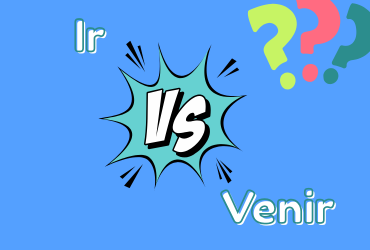 Ir vs Venir – Jak nie pomylić tych czasowników?